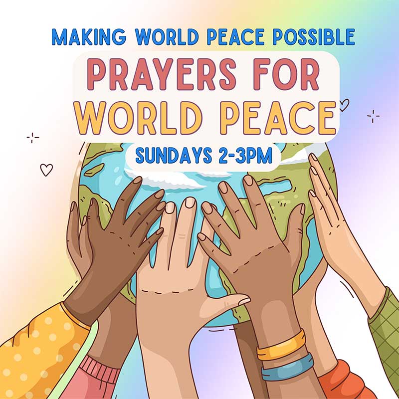 Prayers For World Peace - Free Meditation Class Sundays