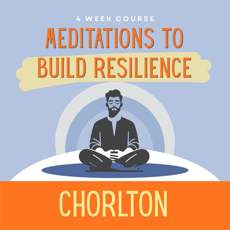 Meditations To Build Resilience - Chorlton